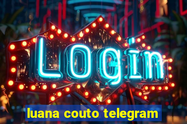 luana couto telegram